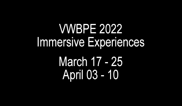 VWBPE 2022 Immersive Experiences